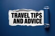 © Prazis Images - Travel tips and advice tourist information text under torn blue paper strip