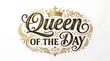 © RenderEdge - Queen of the day lettering with floral ornament and golden crown