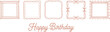 © Nahida Creative - Elegant happy birthday frame set, decorative square border collection, floral ornament outline, minimalist design for invitations, greeting card, scrapbook clipart