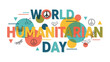 © Md - World Humanitarian Day Illustration: A vibrant graphic design celebrating World Humanitarian Day, featuring bold typography, peace symbols, doves, and imagery representing unity and global support.
