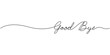 © Vector Man - Continuous one line drawing of typography line art of Good bye word  writing ,Single line drawing of words good bye, handwriting line art vector . Good bye word writing continuous one line drawing.