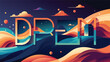 © icon sos - Dream text graphic design set against a surreal starry mountain landscape with fluid shapes typography abstract mountains landscape colorful creative illustration background lettering