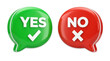 © MUHAMMAD - Two 3d speech bubbles, one green with a checkmark and 'yes', the other red with an 'x' and 'no', symbolizing choice and decision against a white background.