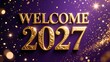 © Tanzila - Welcome 2027 New Year greeting, elegant gold 3D lettering on purple background, festive holiday celebration banner with sparkling glitter and bokeh