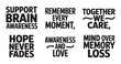 © Labib - Set of six typography quotes for brain awareness support and memory loss charity event print design.