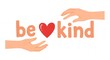 © adzka10 - Be Kind Message with Heart and Reaching Human Hands for Empathy Compassion and Social Support Graphic Illustration
