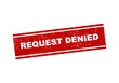 © BD STOCK - Red grunge rubber stamp impression with the text request denied on a simple rectangle shape isolated on transparent background