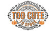 © Md - Vintage style halloween typography design featuring the phrase too cute to spook with ornate decorative frame elements