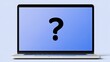 © Akash - A laptop computer displaying a question mark on the screen isolated on a soft blue background. Concept for technical.