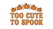 © Lipi - Too cute to spook halloween pumpkins watercolor typography design