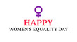 © Png Stock 6 - Happy women equality day text with female gender symbol icon