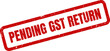 © MoshClusive - Red Pending GST Return Rubber Stamp Impression on White Background Illustrating Taxation