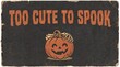 © Rainbow Rudu - Halloween too cute to spook halloween sign with a skeleton hand on a pumpkin