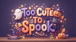 © MdJahedul - A festive and colorful halloween illustration featuring the playful text too cute to spook surrounded by adorable ghosts pumpkins and a black cat character design