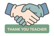 © Tanvir Hasan - Handshake icon with text thank you teacher representing partnership and gratitude for educators in a school setting