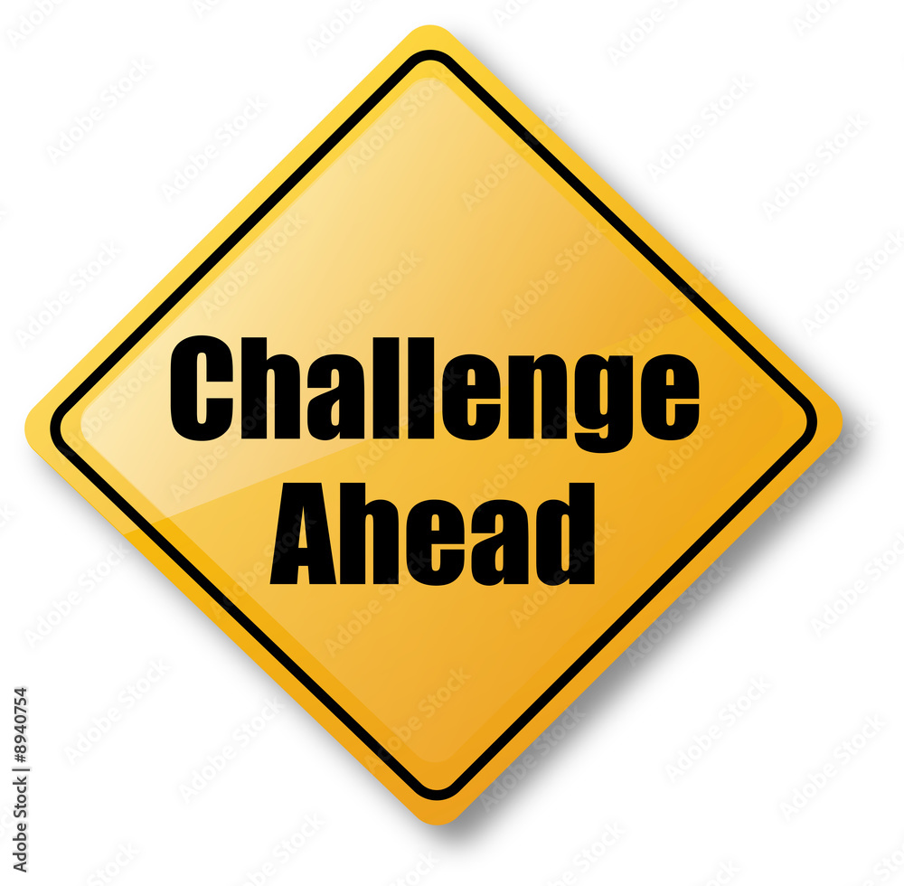 Challenge Ahead Road Sign Challenge Ahead Road Sign