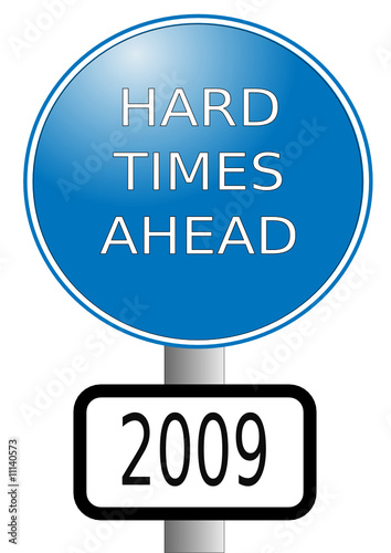 Hard Times Ahead 2009