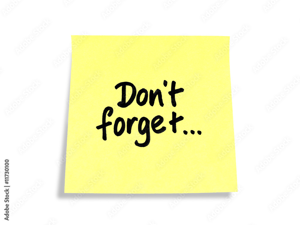 Stickies/Post-it Notes: Don't Forget... Stickies/Post-it Notes: Don't Forget...