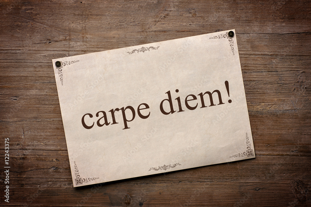 carpe diem carpe diem