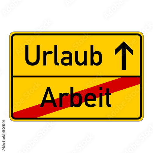 ortsschild - arbeit - urlaub