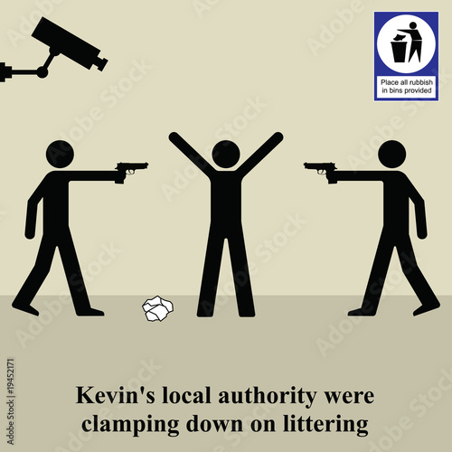 Kevins local authority were clamping down on litter