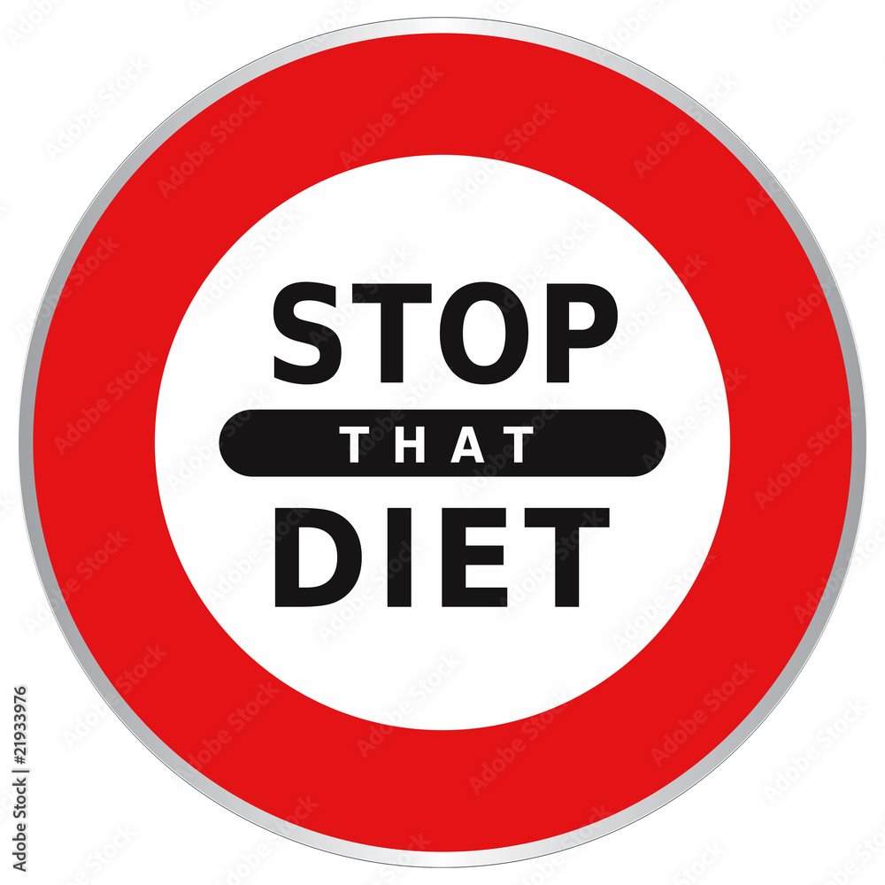 Sign Stop that Diet - Panneau Halte aux Régimes Sign Stop that Diet - Panneau Halte aux Régimes