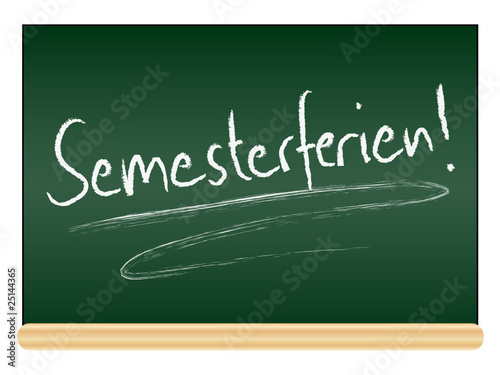 Tafel - Semesterferien!