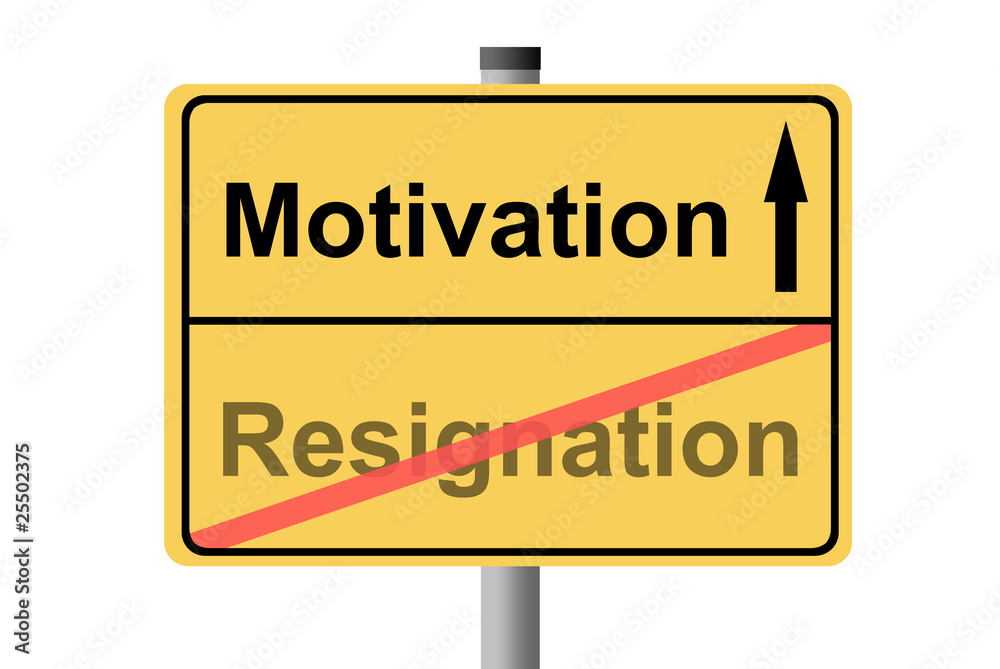 Motivation statt Resignation