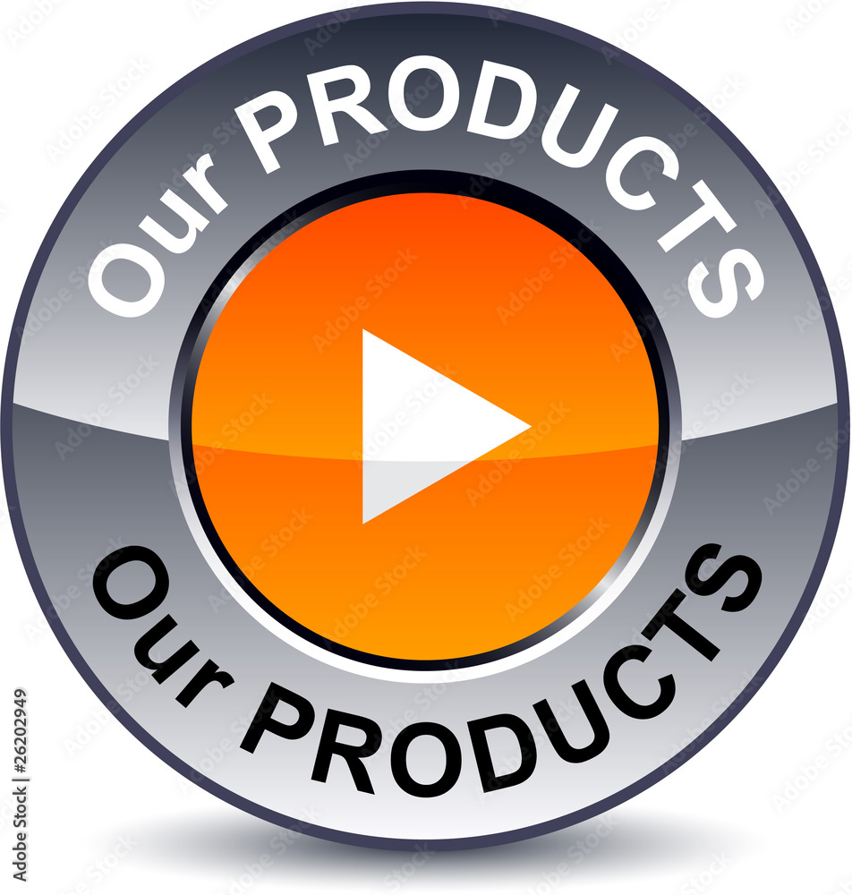 Our products round button. Our products round button.
