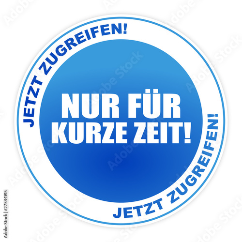 Button - Nur für kurze Zeit!