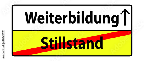 Schild Hinweis Hinweisschild Weiterbildung Stillstand
