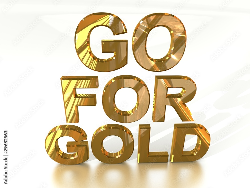 Go for Gold in golden Letters Go for Gold in golden Letters