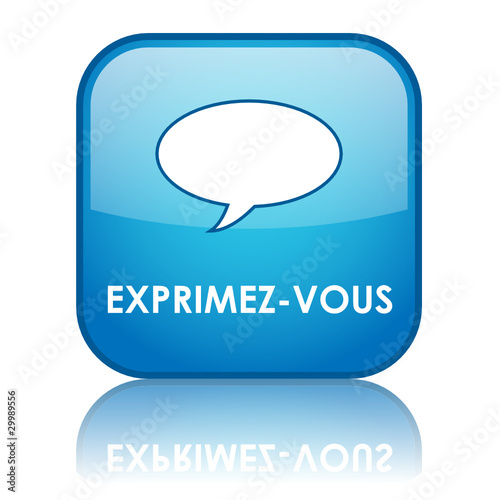 Bouton Web “EXPRIMEZ-VOUS” (opinion avis voter commenter réagir) photo