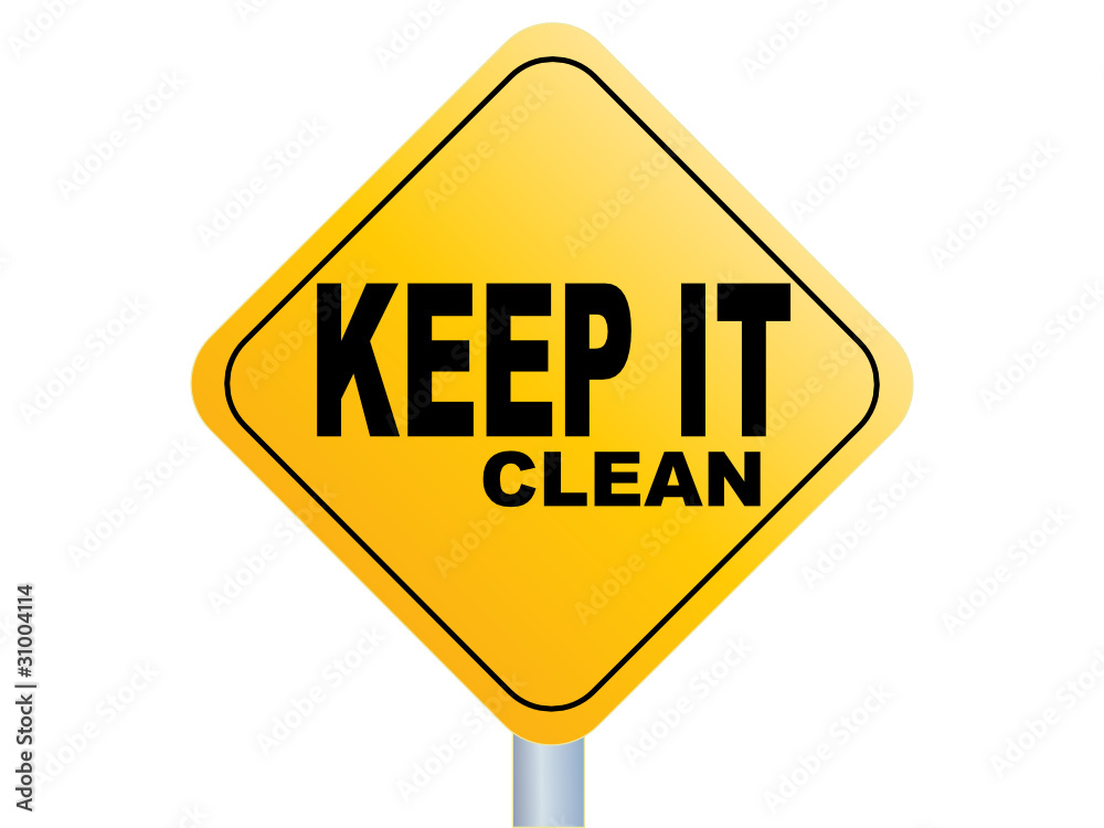 Keep it clean Keep it clean