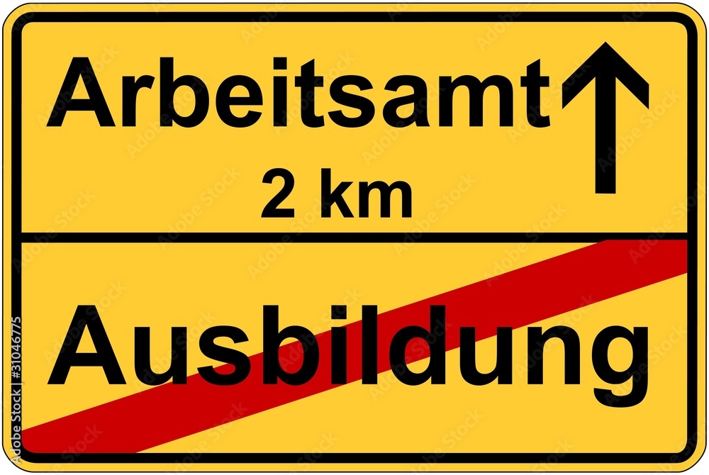 Ortsausgangsschild Ausbildung oder Arbeitsamt Ortsausgangsschild Ausbildung oder Arbeitsamt