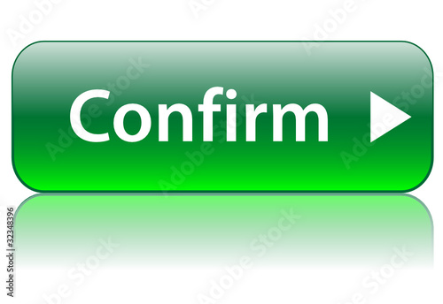 "CONFIRM" Web Button (next validate submit yes ok go click here)