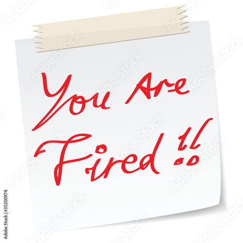 'your are fired' note