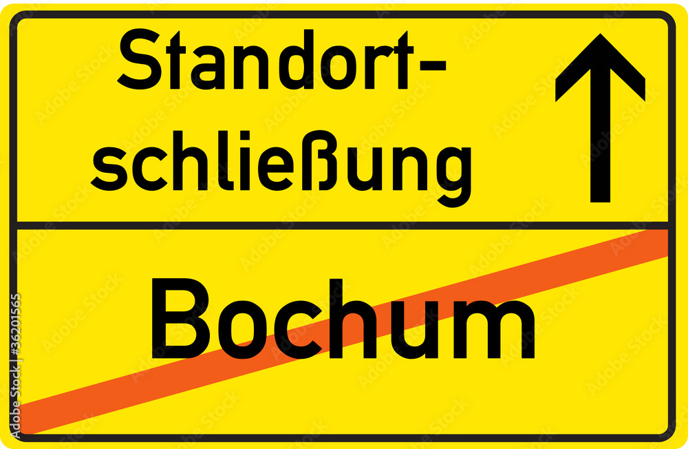 Schild Standortschließung Bochum Schild Standortschließung Bochum