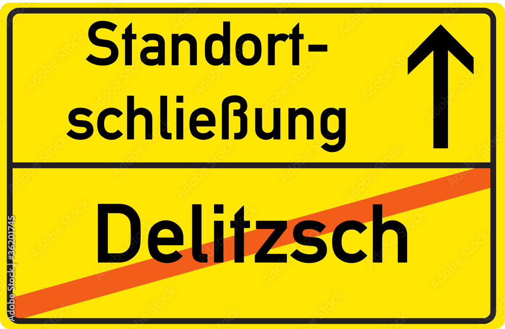 Schild Standortschließung Delitzsch Schild Standortschließung Delitzsch
