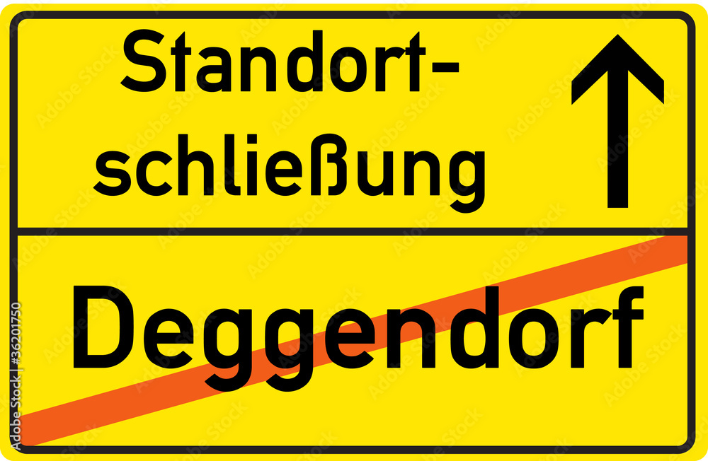 Schild Standortschließung Deggendorf Schild Standortschließung Deggendorf