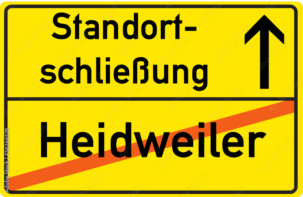 Schild Standortschließung Heidweiler Schild Standortschließung Heidweiler