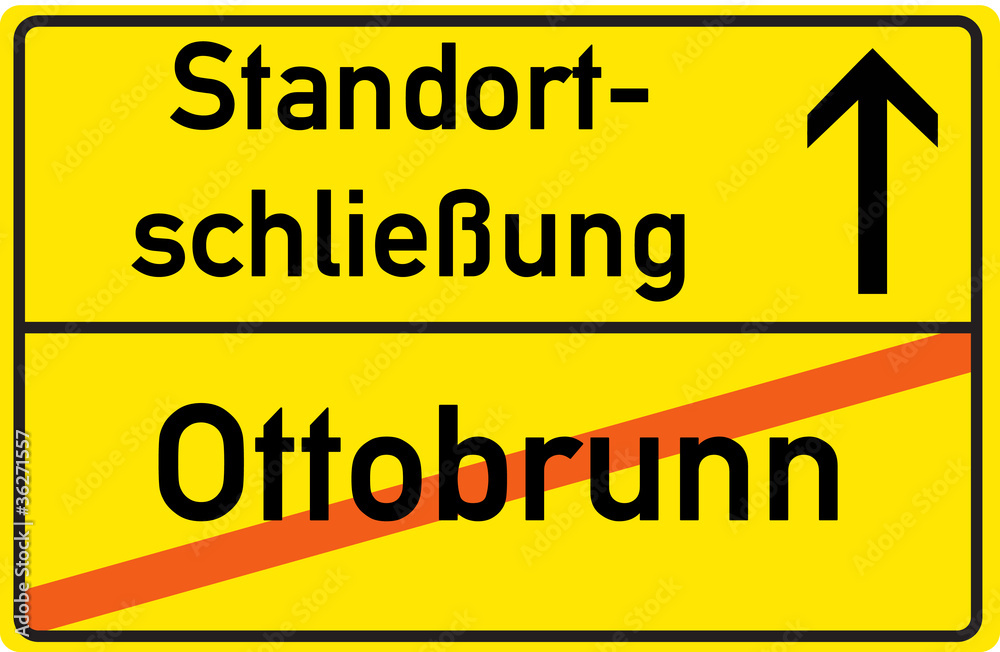 Schild Standortschließung Ottobrunn Schild Standortschließung Ottobrunn
