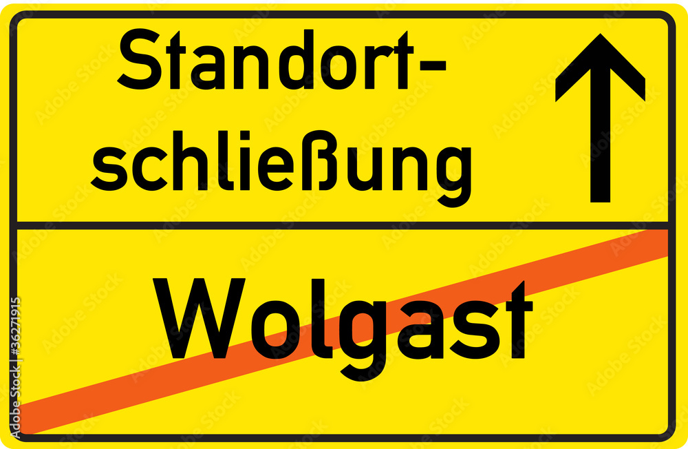 Schild Standortschließung Wolgast Schild Standortschließung Wolgast