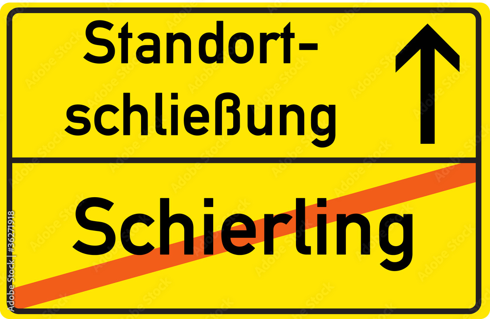 Schild Standortschließung Schierling