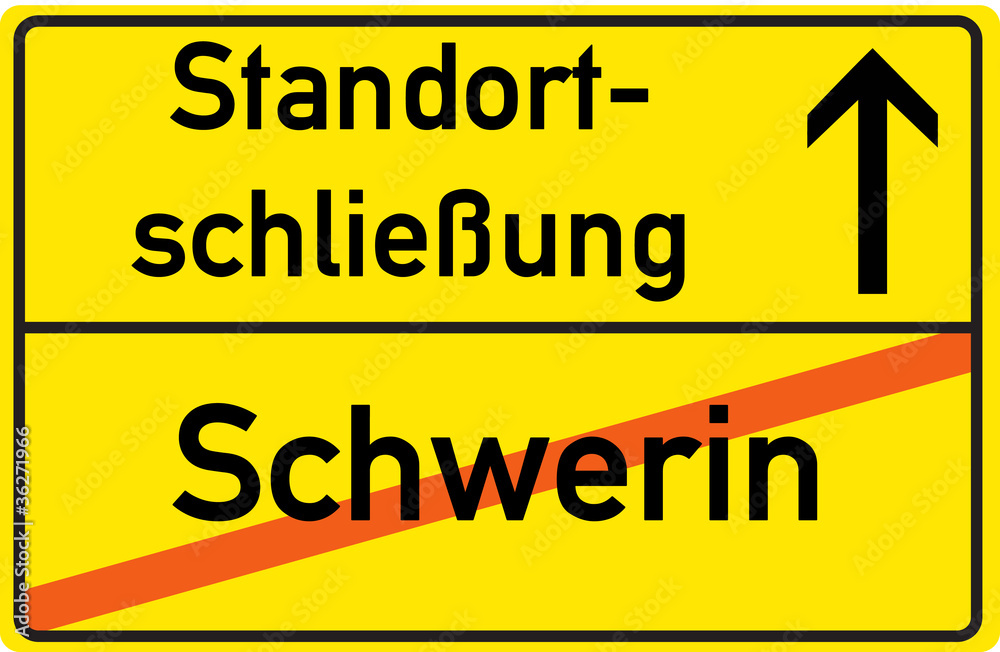 Schild Standortschließung Schwerin Schild Standortschließung Schwerin