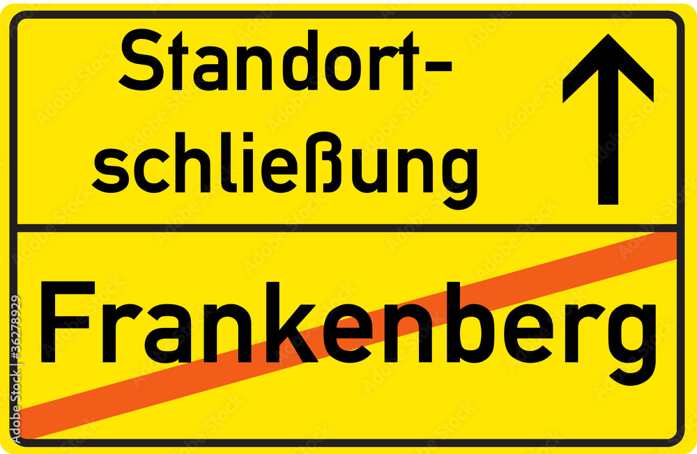 Schild Standortschließung Frankenberg Schild Standortschließung Frankenberg