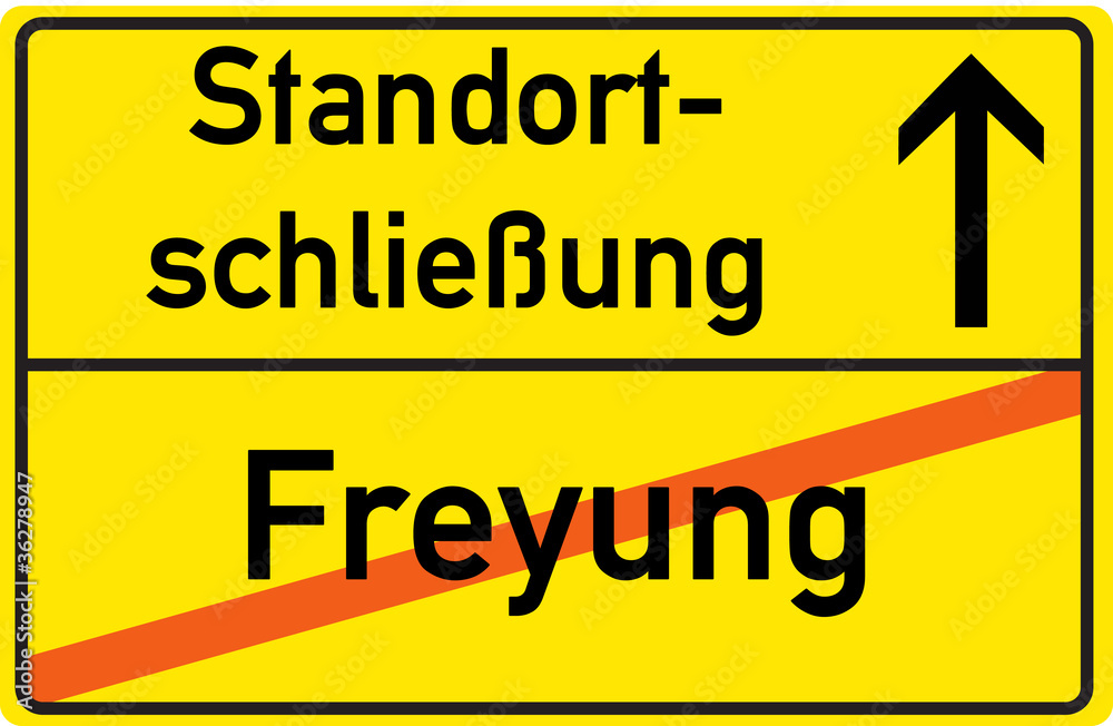 Schild Standortschließung Freyung Schild Standortschließung Freyung