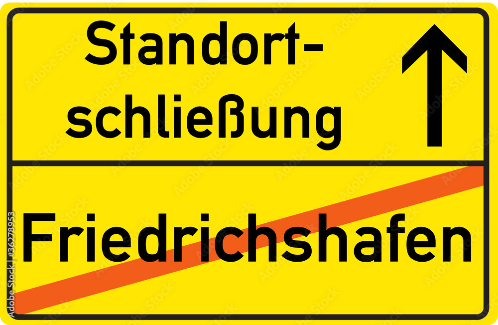 Schild Standortschließung Friedrichshafen
