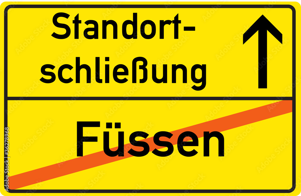 Schild Standortschließung Füssen Schild Standortschließung Füssen