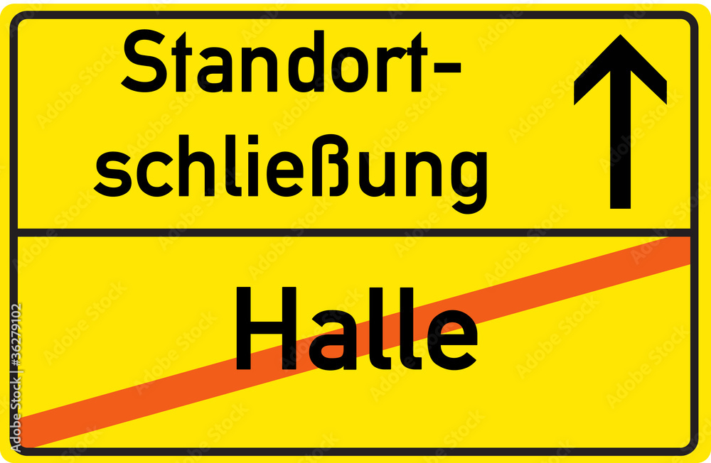 Fototapeta premium Schild Standortschließung Halle